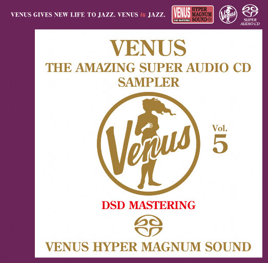 VENUS THE AMAZING SUPER AUDIO CD SAMPLER Vol.5 (2.8MHz DSD)