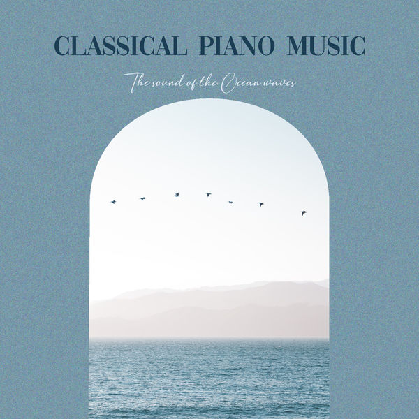 Classical Piano Music for sleep,the sound of the Ocean Waves