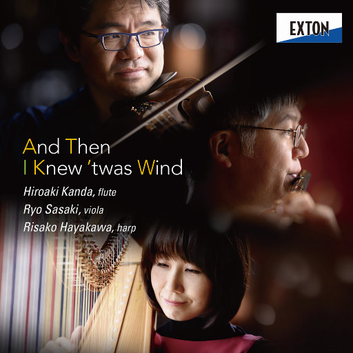 然后，我知是风 (And then I knew ’twas Wind) – 长笛、小提琴与竖琴的室内乐作品集 (2.8MHz DSD)