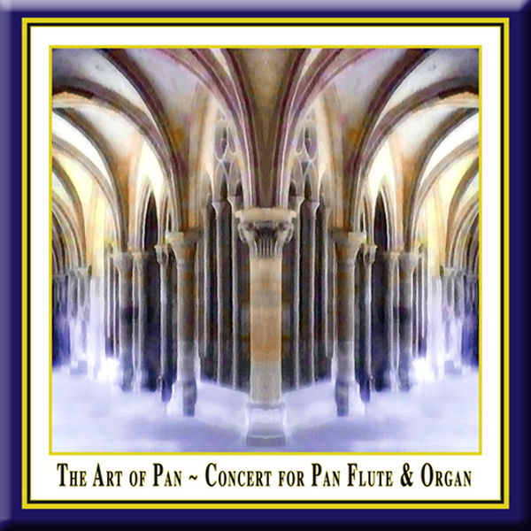 The Art of Pan: Concert for Pan Flute & Organ