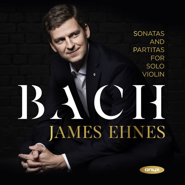 Bach: Sonatas & Partitas for Solo Violin  (Recorded 2020)